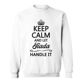 Keep Calm And Let Giada Handle It | Funny Name Gift IT Funny Gifts Sweatshirt | Mazezy