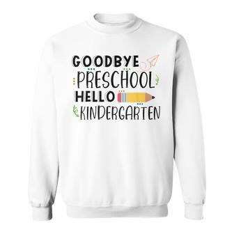 Kids Goodbye Prek Hello Kindergarten Preschool Graduation Sweatshirt | Mazezy