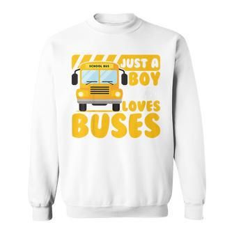 Kids School Bus Boys Funny Just A Boy Who Loves Buses Sweatshirt - Seseable