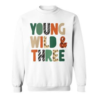 Kids Young Wild & Three Cute 3Rd Birthday Wild Child Third Bday Sweatshirt - Seseable