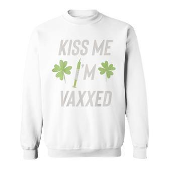 Kiss Me I’M Vaxxed Vaccinated St Patrick’S Day Sweatshirt | Mazezy
