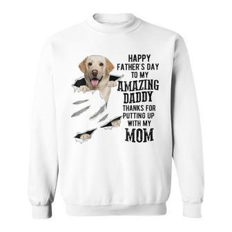 Labrador Dad Happy Fathers Day To My Amazing Daddy Dog Gift For Mens Sweatshirt | Mazezy
