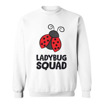 Ladybug Squad Love Ladybugs Team Ladybugs Sweatshirt | Mazezy CA