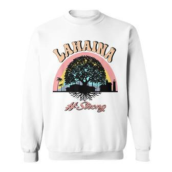 Lahaina Strong Hawaii Banyan Tree Sweatshirt | Mazezy