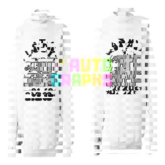 Last Day Autographs 2023 Kindergarten Teacher Graduation Sweatshirt - Seseable