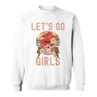 Lets Go Girls Bachelorette Party Western Cowgirl Hat Cowboy Sweatshirt | Mazezy