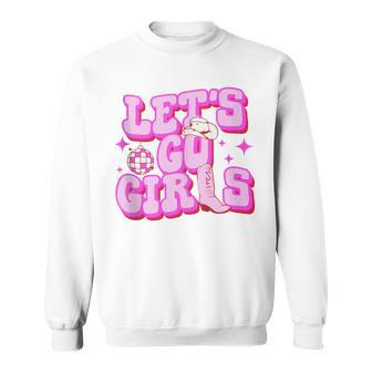 Lets Go Girls Cowgirls Hat Boots Country Western Cowgirl Sweatshirt - Seseable