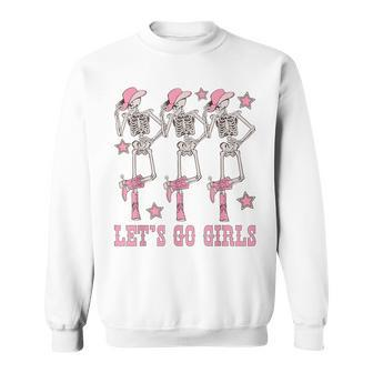 Lets Go Girls Dancing Skeleton Cowgirl Bachelorette Party Dancing Funny Gifts Sweatshirt | Mazezy
