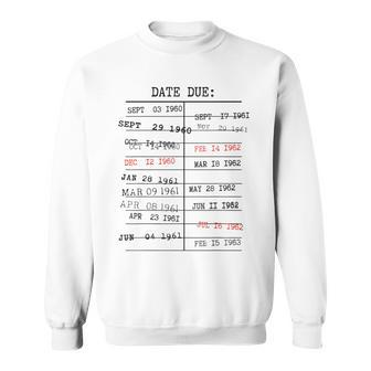 Library Stamp Due Date Librarian Reading Book Lover Bookish Reading Funny Designs Funny Gifts Sweatshirt | Mazezy