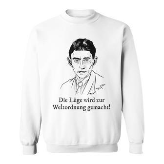Lie Is Made To The World Order Kafka Quote Fake News Sweatshirt | Mazezy