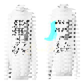 Life Is Better In Boots Cowgirl Western Southern Sweatshirt | Mazezy