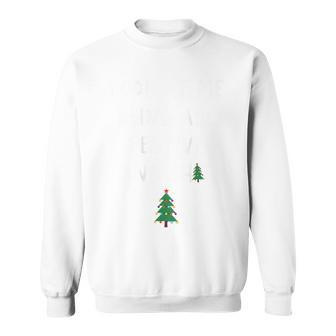 Look At Me Being All Festive Sweatshirt | Mazezy