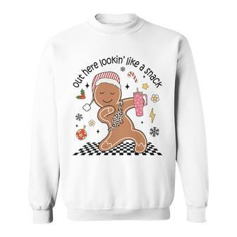 Out Here Looking Like A Snack Christmas Boujee Gingerbread Sweatshirt | Mazezy
