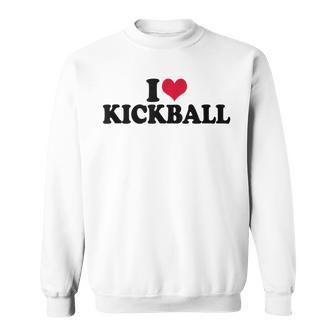 I Love Kickball Sweatshirt | Mazezy