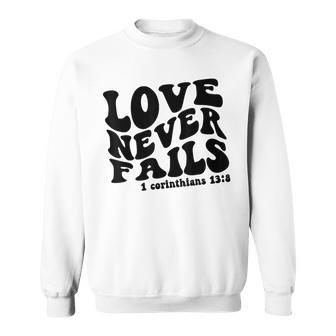 Love Never Fails 1 Corinthians 138 Bible Verse Heart Vine Sweatshirt - Seseable