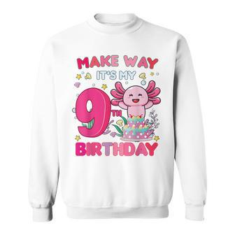 Make Way Its My 9Th Birthday Cute Axolotl 9Th Birthday Girl Sweatshirt | Mazezy
