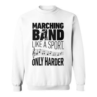 Marching Band Like A Sport Only Harder Trombone T Camp Sweatshirt | Mazezy