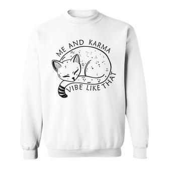 Me And Karma Vibe Like That Funny Lazy Cat Design Sweatshirt - Thegiftio UK
