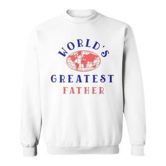 Mens Worlds Greatest Father Fathers Day Thoughtful Gift For Mens Sweatshirt | Mazezy