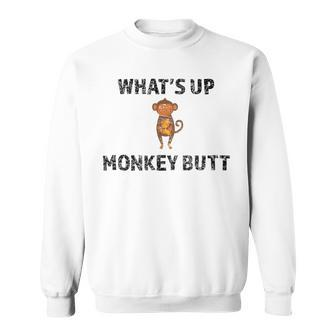 Monkey Whats Up Monkey Butt Sweatshirt | Mazezy