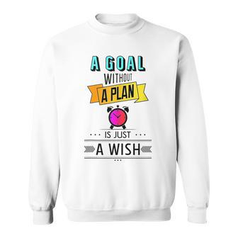 Motivational Quotes For Success Anon Setting Goals And Plans Sweatshirt | Mazezy