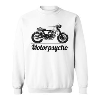 Motorpsycho Motorcycle Cafe Racer Biker Vintage Car Gift Idea Biker Funny Gifts Sweatshirt | Mazezy