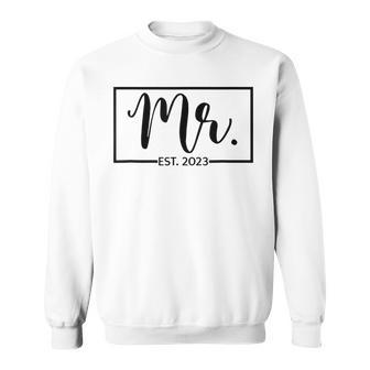 Mr Est 2023 Just Married Wedding Hubby Mr & Mrs Gifts Sweatshirt - Seseable