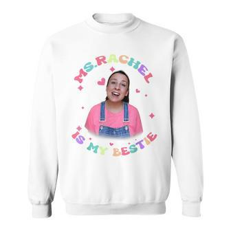 Ms Rachel Is My Bestie MsRachel Birthday Sweatshirt - Seseable