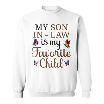 My Son In Law Is My Favorite Child Family Humor Sweatshirt - Seseable