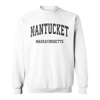 Nantucket Massachusetts Ma Vintage Athletic Sports Design Massachusetts Gifts And Merchandise Funny Gifts Sweatshirt | Mazezy