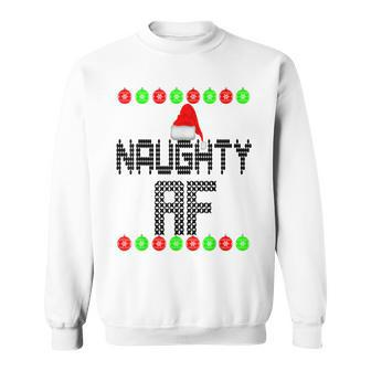 Naughty Af Ugly Christmas Sweater T Sweatshirt - Monsterry AU