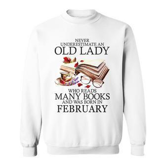 Never Underestimate A February Lady Who Reads Many Books Sweatshirt - Seseable