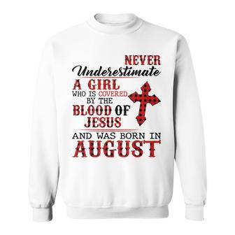 Never Underestimate A Girl Was Born In August Birthday August Funny Gifts Sweatshirt | Mazezy