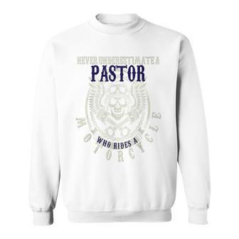 Never Underestimate A Pastor Who Rides Motorcycles Sweatshirt - Seseable