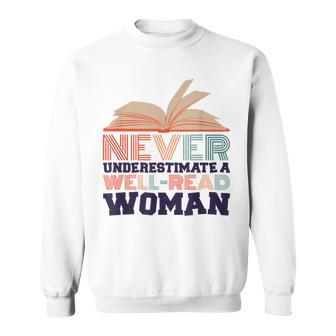 Never Underestimate A Well Read Woman Bookworm And Reader Sweatshirt - Seseable