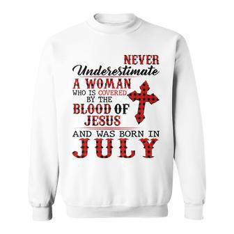 Never Underestimate A Woman Was Born In July Birthday Sweatshirt | Mazezy