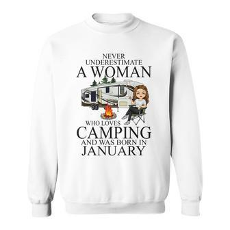 Never Underestimate A Woman Who Love Camping Born In January Sweatshirt - Seseable
