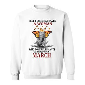 Never Underestimate A Woman Who Loves Elephants March Sweatshirt - Seseable