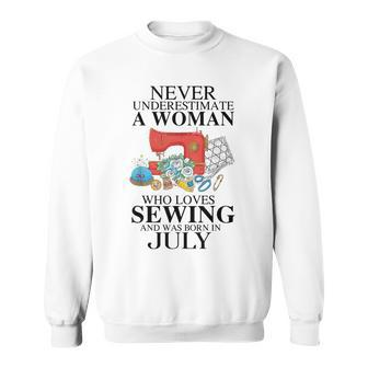 Never Underestimate A Woman Who Loves Sewing Was Born In Sweatshirt - Seseable