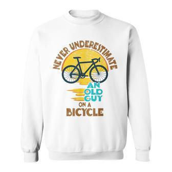 Never Underestimate An Old Guy On A Bicycle | Bike Lovers Gift For Mens Sweatshirt - Seseable
