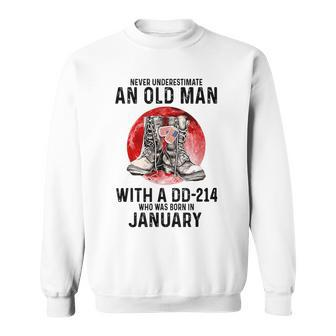 Never Underestimate An Old January Man With A Dd214 Sweatshirt - Seseable
