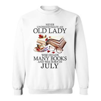 Never Underestimate An Old July Lady Who Reads Many Books Sweatshirt | Mazezy