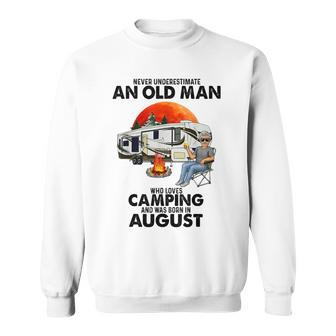 Never Underestimate An Old Man Who Loves Camping August Sweatshirt - Seseable