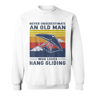 Never Underestimate An Old Man Who Loves Hang Gliding Old Man Funny Gifts Sweatshirt | Mazezy