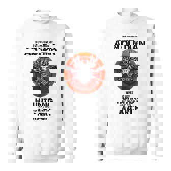 Never Underestimate An Old Man Who Loves Hunting In March Sweatshirt - Seseable