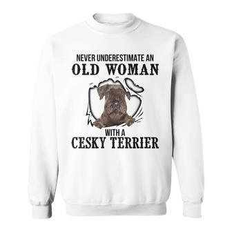 Never Underestimate An Old Woman With A Cesky Terrier Old Woman Funny Gifts Sweatshirt | Mazezy