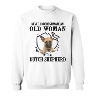 Never Underestimate An Old Woman With A Dutch Shepherd Sweatshirt - Seseable