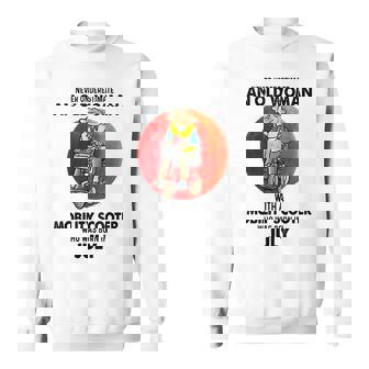 Never Underestimate An Old Woman With Mobility Scooter July Old Woman Funny Gifts Sweatshirt | Mazezy