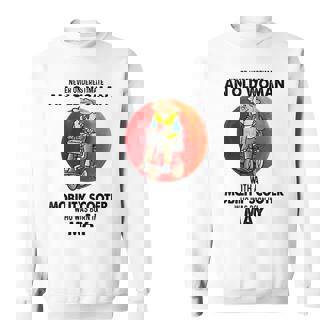 Never Underestimate An Old Woman With Mobility Scooter May Old Woman Funny Gifts Sweatshirt | Mazezy