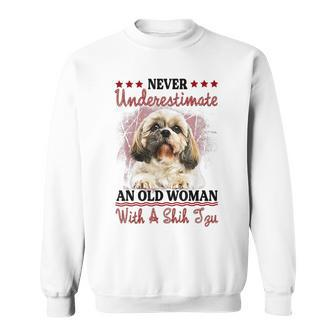 Never Underestimate Old Woman With A Shih Tzu Puppy Face Old Woman Funny Gifts Sweatshirt | Mazezy